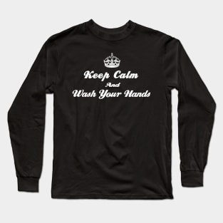 Keep Calm And Wash Your Hand Long Sleeve T-Shirt